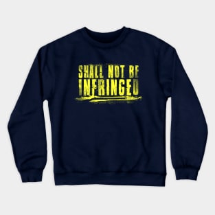 2nd Amendment - Shall Not Be Infringed Crewneck Sweatshirt